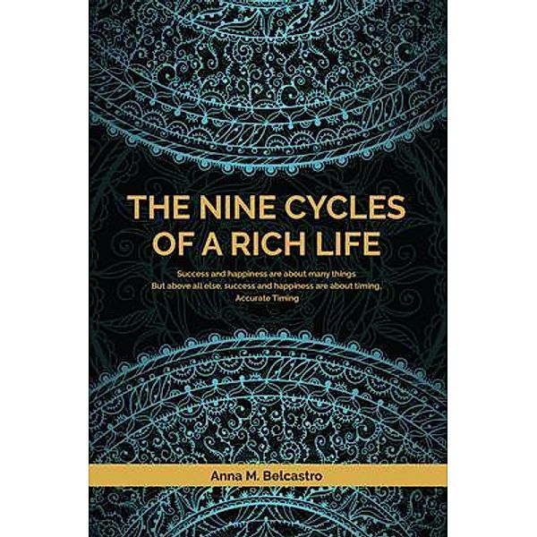 The Nine Cycles of a Rich Life, Anna M Becastro