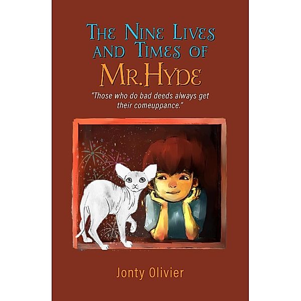 The Nine Lives and Times of Mr. Hyde: Those who do bad deeds always get their comeuppance. (Mr. Hyde's Magical Adventures), Jonty Olivier
