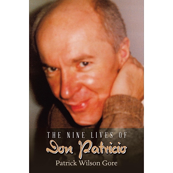 The Nine Lives of Don Patricio, Patrick Wilson Gore