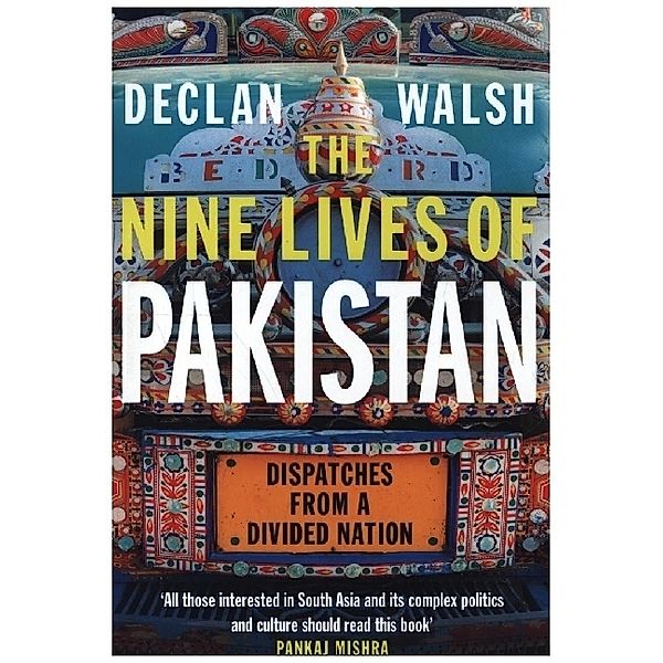 The Nine Lives of Pakistan, Declan Walsh