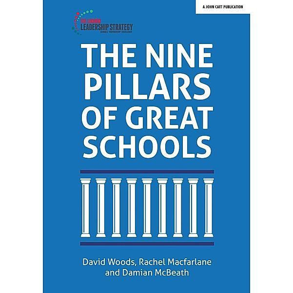 The Nine Pillars of Great Schools, Damian McBeath, David Woods, Rachel Macfarlane