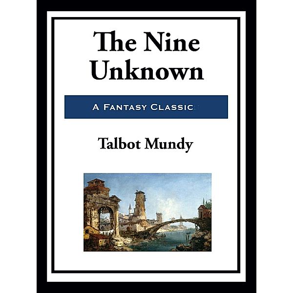 The Nine Unknown, Talbot Mundy