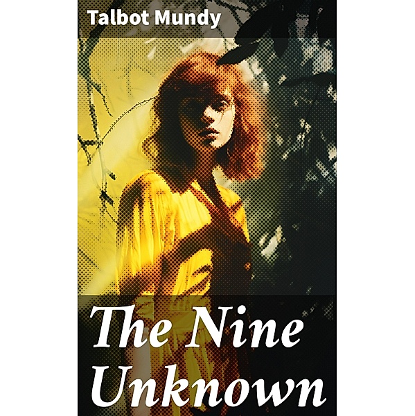 The Nine Unknown, Talbot Mundy