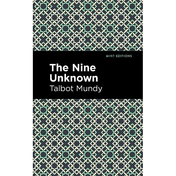 The Nine Unknown / Mint Editions (Grand Adventures), Talbot Mundy