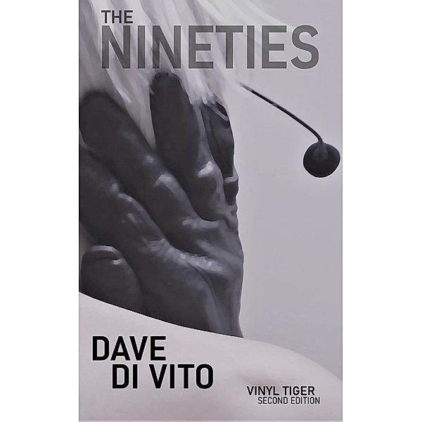 The Nineties (Vinyl Tiger Second Edition, #2) / Vinyl Tiger Second Edition, Dave Di Vito