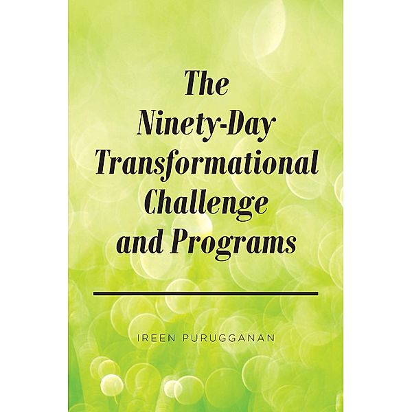 The Ninety-Day Transformational Challenge and Programs, Ireen Purugganan