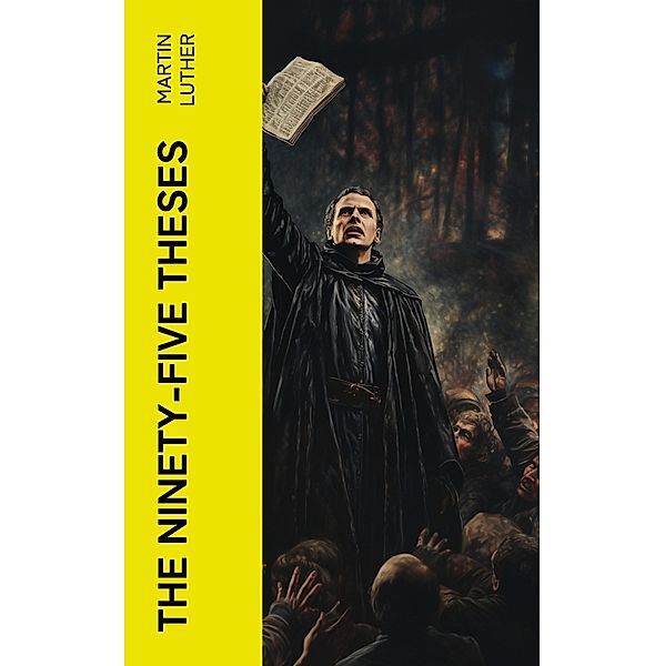 The Ninety-five Theses, Martin Luther