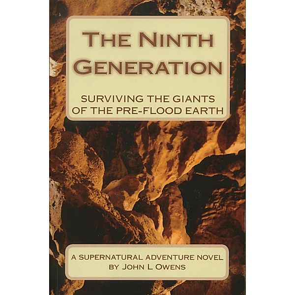 The Ninth Generation: Surviving the Giants of the Pre-flood Earth, John Owens