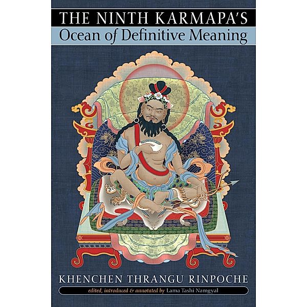 The Ninth Karmapa's Ocean of Definitive Meaning, Khenchen Thrangu Rinpoche