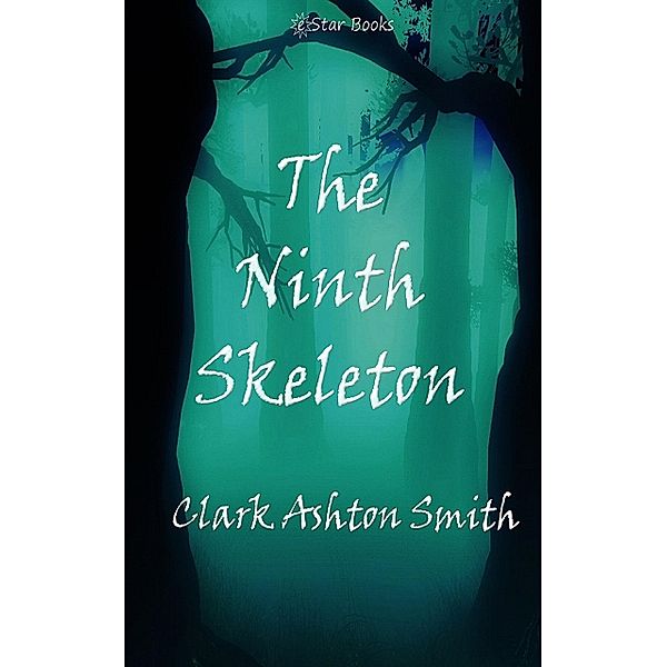 The Ninth Skeleton, Clark Ashton Smith
