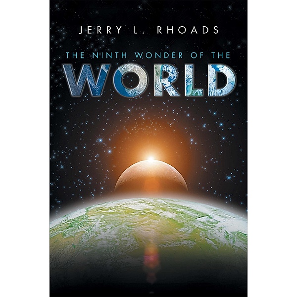 The Ninth Wonder of the World, Jerry L. Rhoads