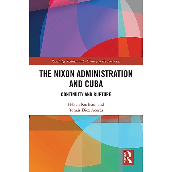 The Nixon Administration and Cuba, Håkan Karlsson, Tomás Diez Acosta