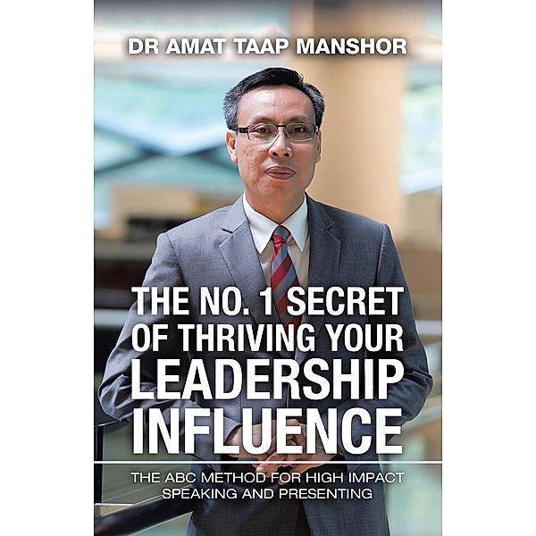 The No. 1 Secret of Thriving Your Leadership Influence, Amat Taap Manshor