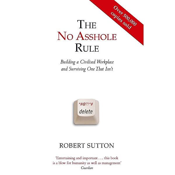 The No-Asshole Rule, Robert Sutton