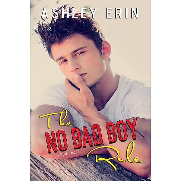 The No Bad Boy Rule / Rule, Ashley Erin