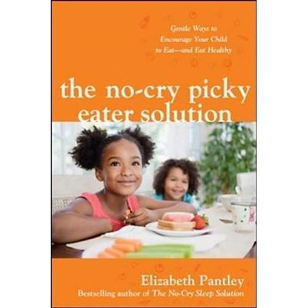 The No-Cry Picky Eater Solution, Elizabeth Pantley