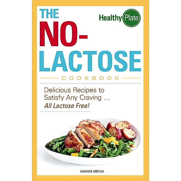 The No-Lactose Cookbook, Adams Media