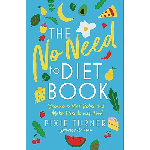 The No Need To Diet Book, Pixie Turner