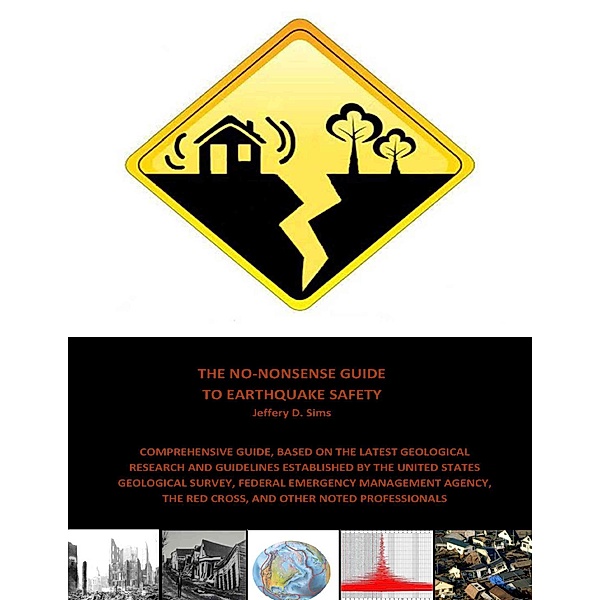 The No Nonsense Guide to Earthquake Safety, Jeffery Sims