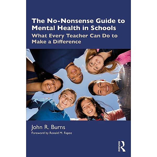 The No-Nonsense Guide to Mental Health in Schools, John R. Burns