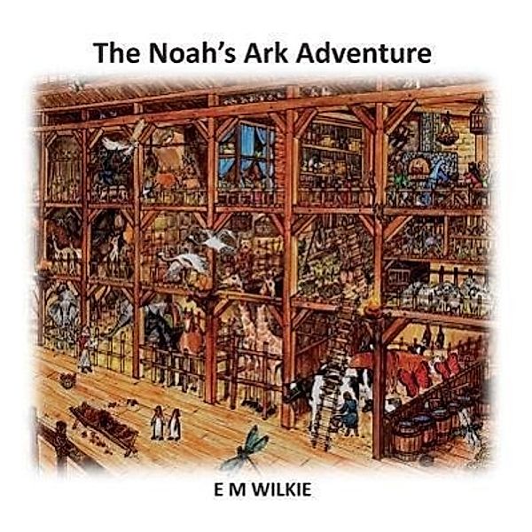 The Noah's Ark Adventure, E. M. Wilkie