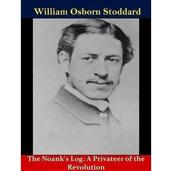 The Noank's Log: A Privateer of the Revolution / Spotlight Books, William Osborn Stoddard