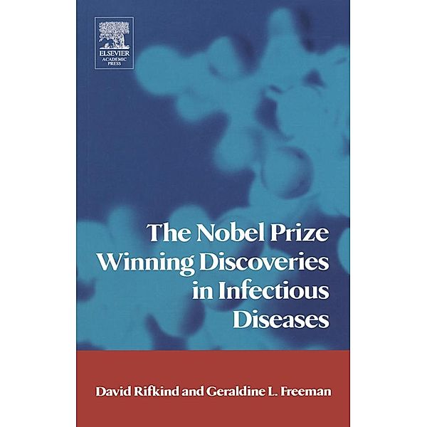 The Nobel Prize Winning Discoveries in Infectious Diseases, David Rifkind, Geraldine Freeman