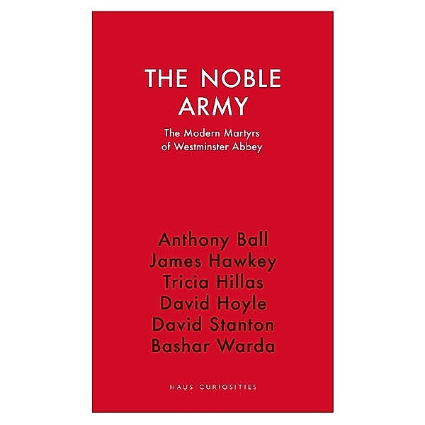 The Noble Army, James Hawkey, Anthony Ball, Tricia Halls, David Hoyle, David Stanton, Bashar Warda