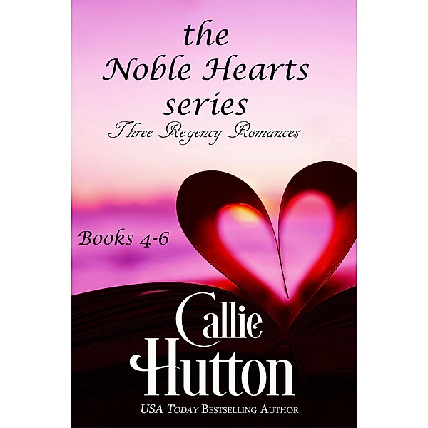 The Noble Hearts Series Box Set Books 4-6 / The Noble Hearts Series, Callie Hutton