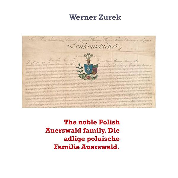 The noble Polish Auerswald family. Die adlige polnische Familie Auerswald., Werner Zurek