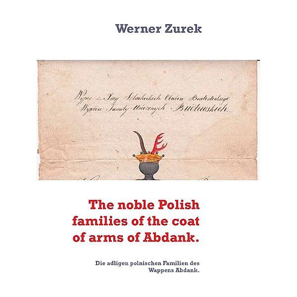 The noble Polish families of the coat of arms of Abdank., Werner Zurek