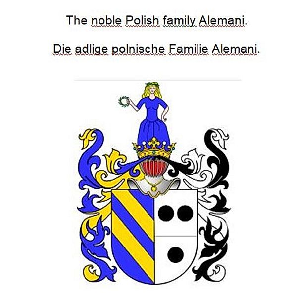 The noble Polish family Alemani. Die adlige polnische Familie Alemani., Werner Zurek