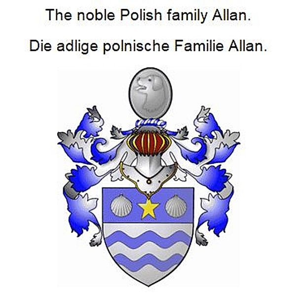 The noble Polish family Allan. Die adlige polnische Familie Allan., Werner Zurek