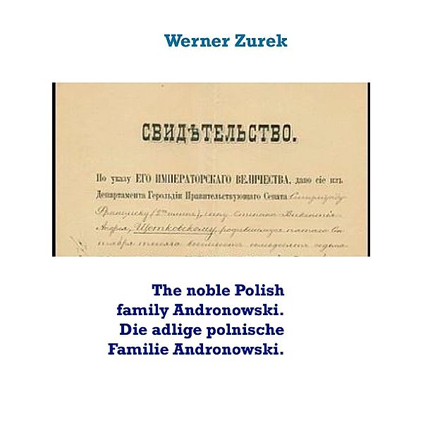The noble Polish family Andronowski. Die adlige polnische Familie Andronowski., Werner Zurek