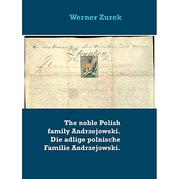 The noble Polish family Andrzejowski. Die adlige polnische Familie Andrzejowski., Werner Zurek