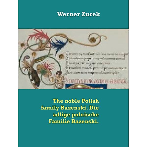 The noble Polish family Bazenski. Die adlige polnische Familie Bazenski., Werner Zurek