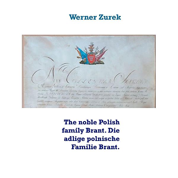 The noble Polish family Brant. Die adlige polnische Familie Brant., Werner Zurek