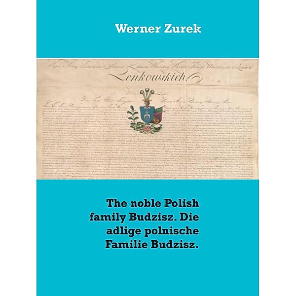 The noble Polish family Budzisz. Die adlige polnische Familie Budzisz., Werner Zurek