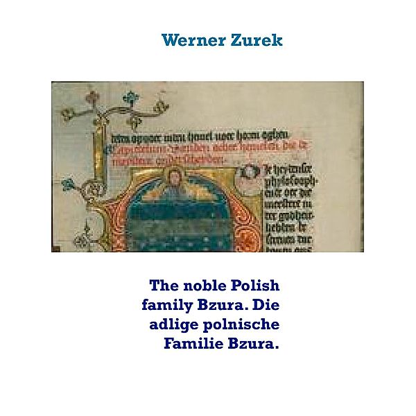 The noble Polish family Bzura. Die adlige polnische Familie Bzura., Werner Zurek