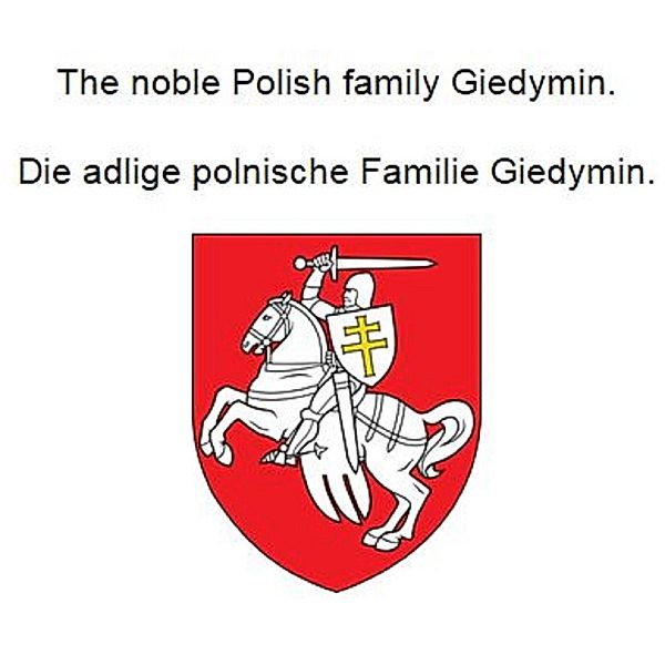 The noble Polish family Giedymin. Die adlige polnische Familie Giedymin., Werner Zurek