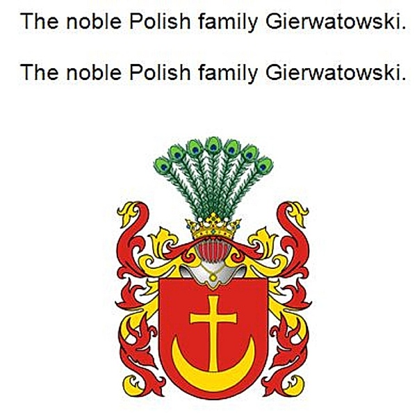 The noble Polish family Gierwatowski. Die adlige polnische Familie Gierwatowski., Werner Zurek