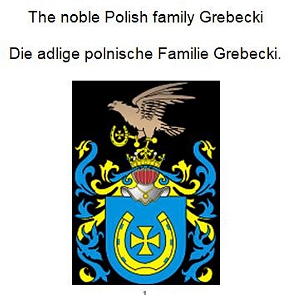 The noble Polish family Grebecki Die adlige polnische Familie Grebecki., Werner Zurek