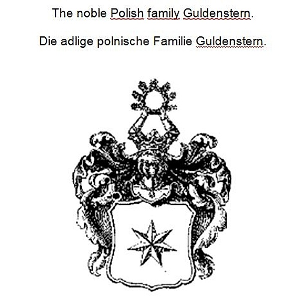 The noble Polish family Guldenstern. Die adlige polnische Familie Guldenstern., Werner Zurek