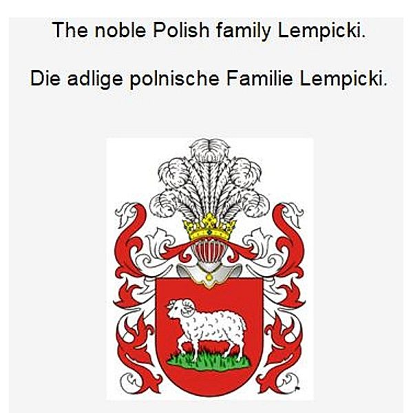 The noble Polish family Lempicki. Die adlige polnische Familie Lempicki., Werner Zurek