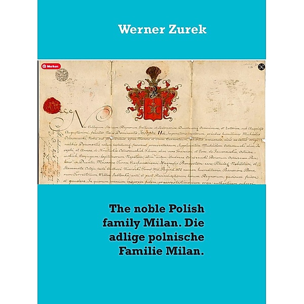 The noble Polish family Milan. Die adlige polnische Familie Milan., Werner Zurek