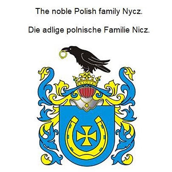 The noble Polish family Nycz. Die adlige polnische Familie Nicz., Werner Zurek