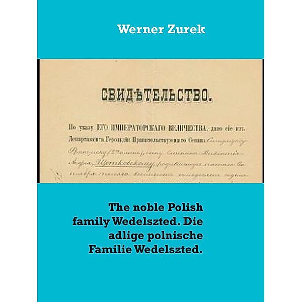 The noble Polish family Wedelszted. Die adlige polnische Familie Wedelszted., Werner Zurek