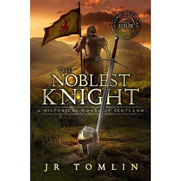 The Noblest Knight (Son of Scotland, #4) / Son of Scotland, J. R. Tomlin