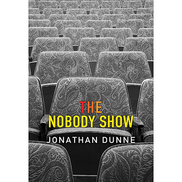 The Nobody Show, Jonathan Dunne