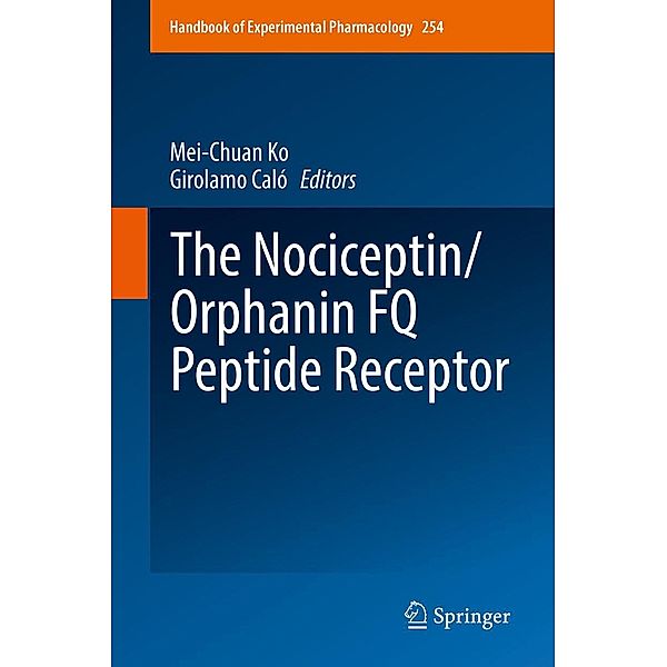 The Nociceptin/Orphanin FQ Peptide Receptor / Handbook of Experimental Pharmacology Bd.254